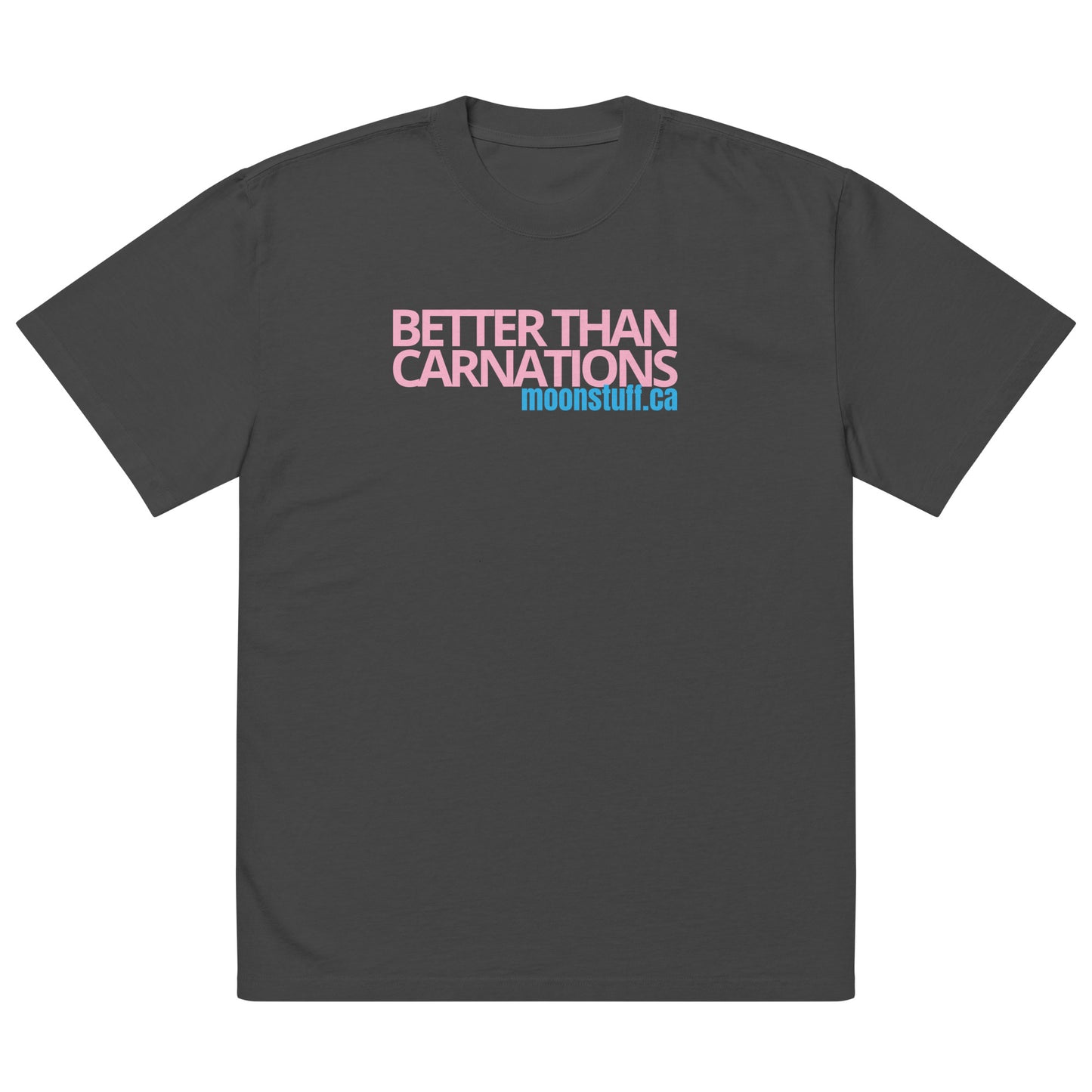 Better than Carnations Oversized faded t-shirt