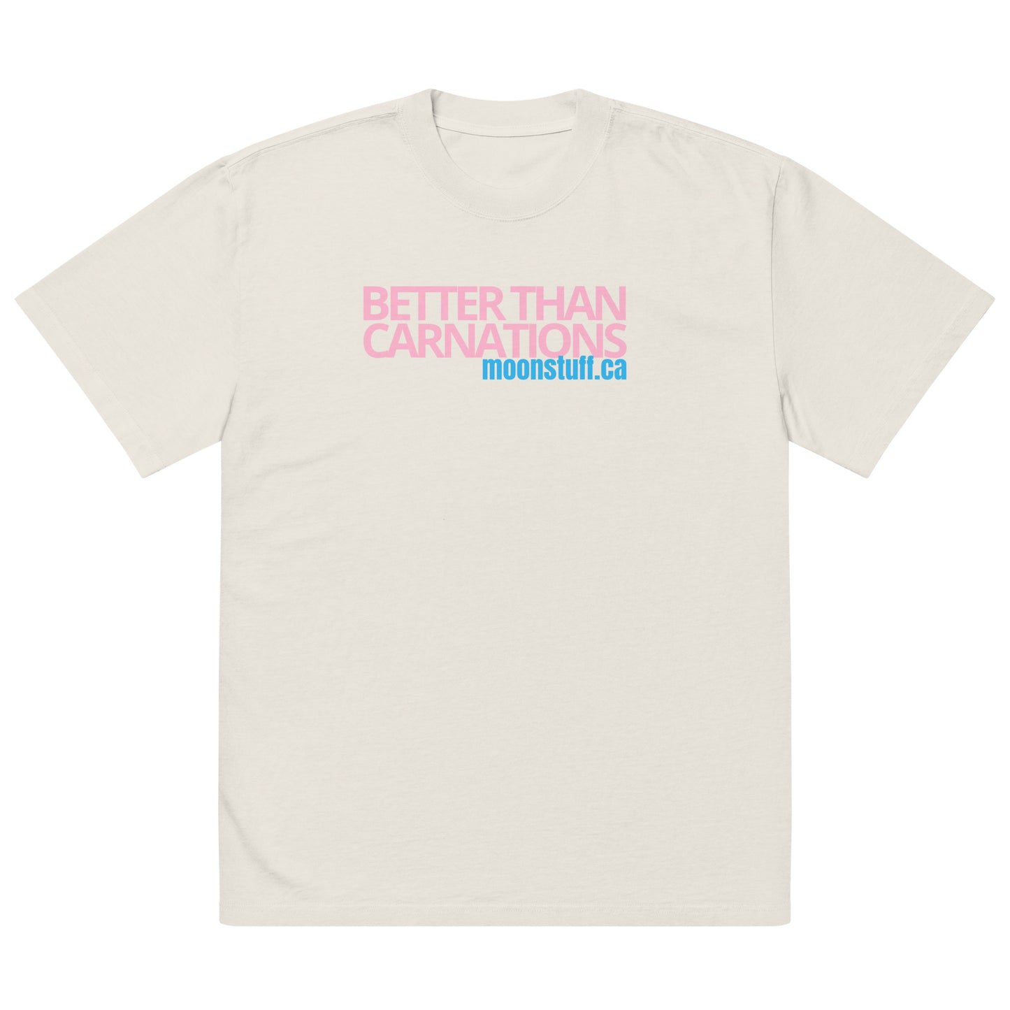 Better than Carnations Oversized faded t-shirt
