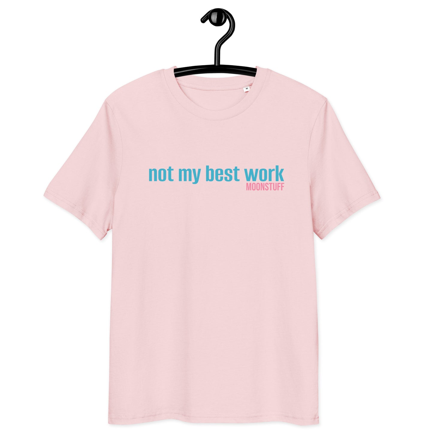 Not My Best Work Unisex organic cotton t-shirt