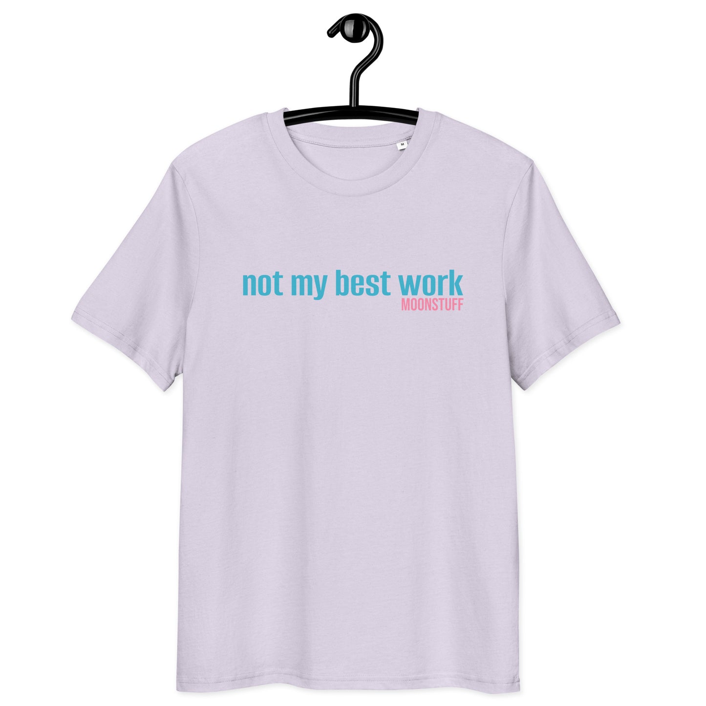 Not My Best Work Unisex organic cotton t-shirt