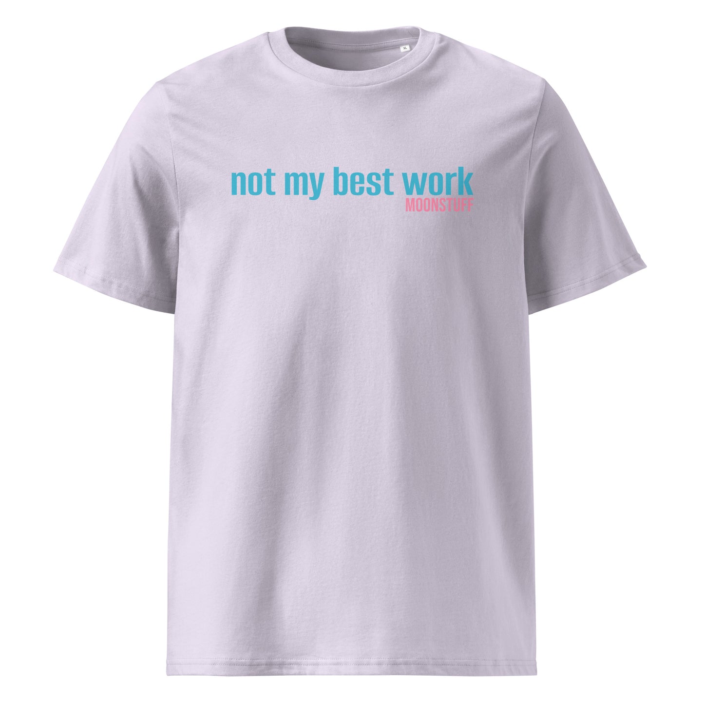 Not My Best Work Unisex organic cotton t-shirt
